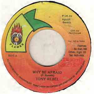 Tony Rebel - Why Be Afraid / Jah By My Side