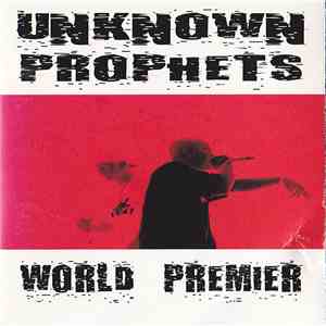 Unknown Prophets - World Premier