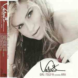Valeria featuring Aria - Girl I Told Ya