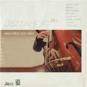 Various - Jazzadelic 03.1 High-Fidelic Jazz Vibes