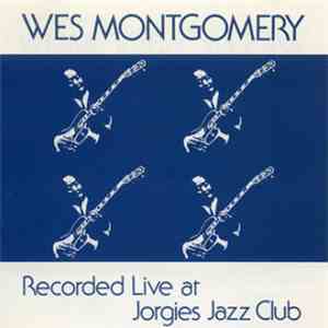 Wes Montgomery - Live At Jorgies