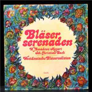 Westdeutsche Bläsersolisten, Wolfgang Amadeus Mozart, Johann Christian Bach - Bläserserenaden