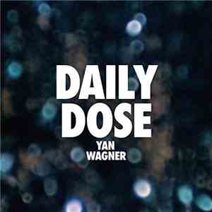 Yan Wagner - Daily Dose
