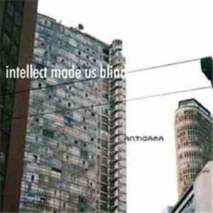Antigama - Intellect Made Us Blind