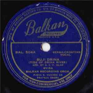 Balkan Recording Orch. - Buji Drina (Tide Of Drina River) / Karlovačka Polk ...