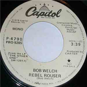 Bob Welch - Rebel Rouser