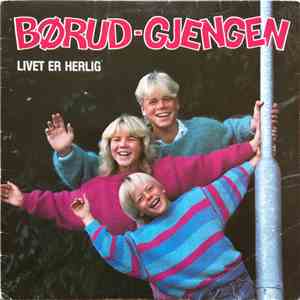 Børud-gjengen - Livet Er Herlig