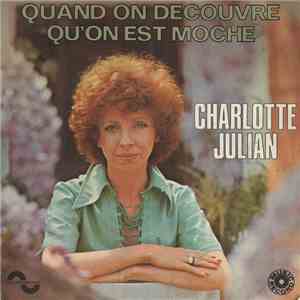 Charlotte Julian - Quand On Découvre Qu'on Est Moche / Le Grand Crack