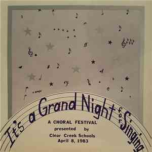 Clear Creek Schools - It's A Grand Night For Singing (A Choral Festival)