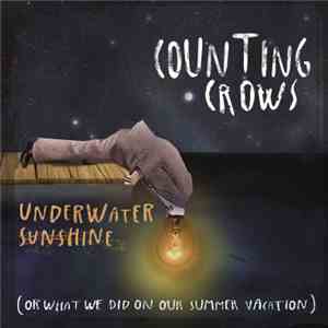 Counting Crows - Underwater Sunshine (Or What We Did On Our Summer Vacation ...