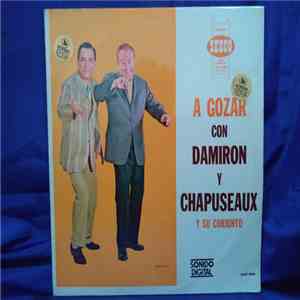 Damiron, Chapuseaux - A Gozar Con Damiron Y Chapuseaux Y Su Conjunto