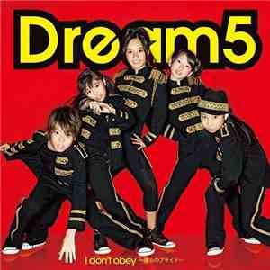 Dream5 - I Don't Obey ~僕らのプライド~