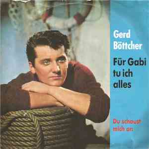 Gerd Böttcher - Für Gabi Tu Ich Alles