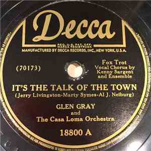 Glen Gray & The Casa Loma Orchestra - It's The Talk Of The Town / When You ...