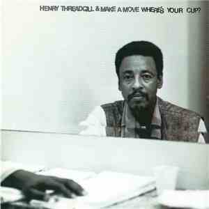 Henry Threadgill & Make A Move - Where's Your Cup?