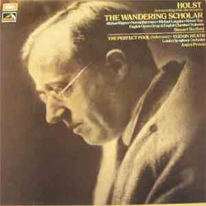Holst - English Opera Group, English Chamber Orchestra, Steuart Bedford, London Symphony Orchestra, André Previn - The Wandering Scholar