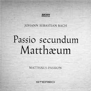 Johann Sebastian Bach / Karl Richter - Passio Secundum Matthæum (Matthäus-Passion)