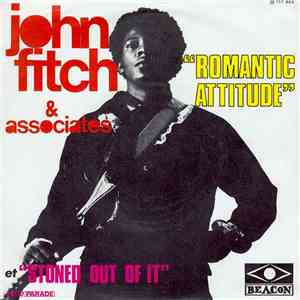 John Fitch & Associates - Romantic Attitude / Stoned Out Of It