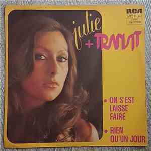 Julie + Transit - On S'Est Laissé Faire / Rien Qu'Un Jour