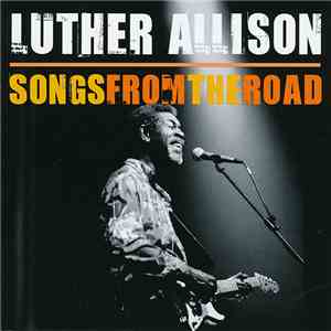 Luther Allison - Songs From The Road
