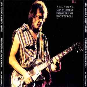 Neil Young & Crazy Horse - Prisoners Of Rock 'N' Roll