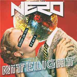 Nero  - Crush On You (Nitelight Remix)