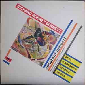 Richard Rodney Bennett - Constant Lambert / Bliss / E Goossens / Lambert /  ...