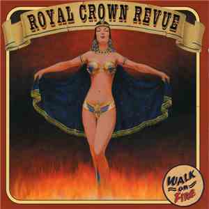Royal Crown Revue - Walk On Fire
