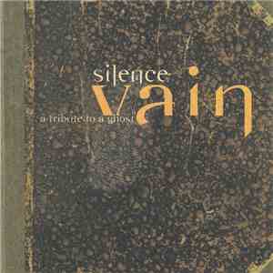 Silence  - Vain, A Tribute To A Ghost
