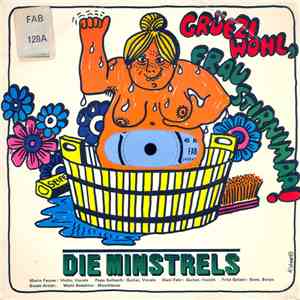 The Minstrels - Gruezi Wohl, Frau Stirnimaa! / Big Fat Daddy's Monotone