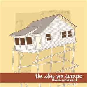 The Sky We Scrape - Broken Ladders