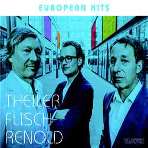 Theiler, Flisch, Renold - European Hits