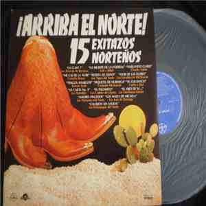 Various - ¡Arriba El Norte! - 15 Exitazos Nortenos