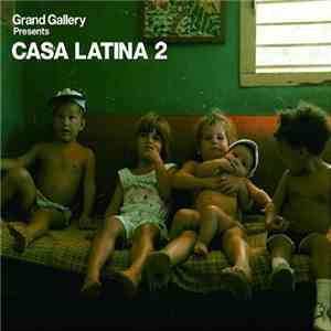 Various - Grand Gallery Presents Casa Latina 2