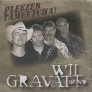 Will Gravatt Band - Pleezed Tameetcha!