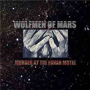 Wolfmen Of Mars - Murder At The Lunar Motel