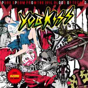 YobKiss - Pure Sperm From The Evil Blood Of Techno