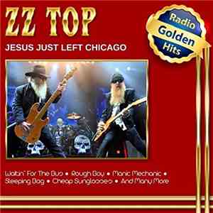 ZZ Top - Jesus Just Left Chicago