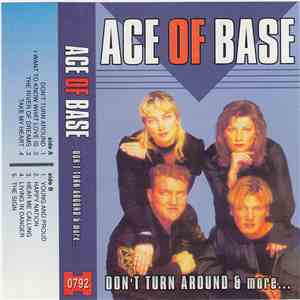 Ace Of Base - Don't Turn Around & More...