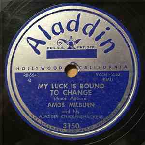 Amos Milburn And His Aladdin Chickenshackers - My Luck Is Bound To Change / Greyhound