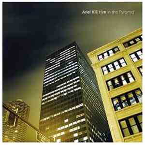 Ariel Kill Him - In The Pyramid