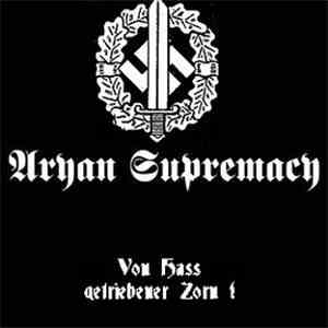 Aryan Supremacy - Von Hass Getriebener Zorn!