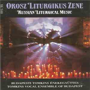 Budapesti Tomkins Énekegyüttes - Orosz Liturgikus Zene