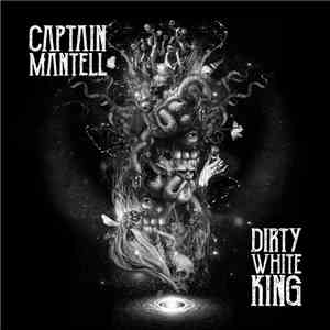 Captain Mantell - Dirty White King