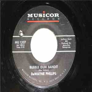 DeWayne Phillips - Bubble Gum Bandit