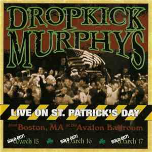 Dropkick Murphys - Live On St. Patrick's Day
