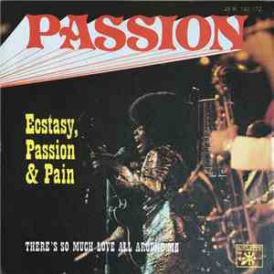 Ecstasy, Passion & Pain - Passion / There's So Much Love All Arround Me