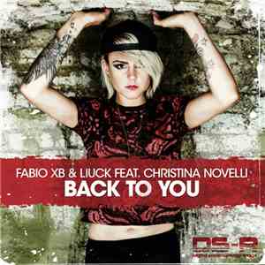 Fabio XB & Liuck Feat. Christina Novelli - Back To You