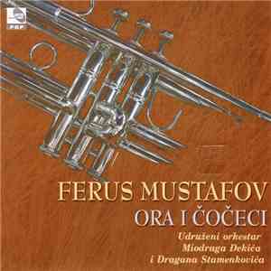 Ferus Mustafov - Ora I Čočeci