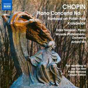 Frédéric Chopin, Eldar Nebolsin, Warsaw Philharmonic Orchestra - Piano Concerto No. 1